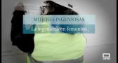Mujeres ingeniosas: la ingeniería en femenino