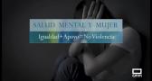 SALUD MENTAL Y MUJER: LA IGUALDAD Y EL APOYO ES IGUAL A NO VIOLENCIA