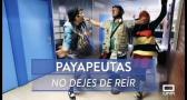 Los Payapeutas, no dejes de reir