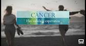 Cáncer: hay salida y esperanza