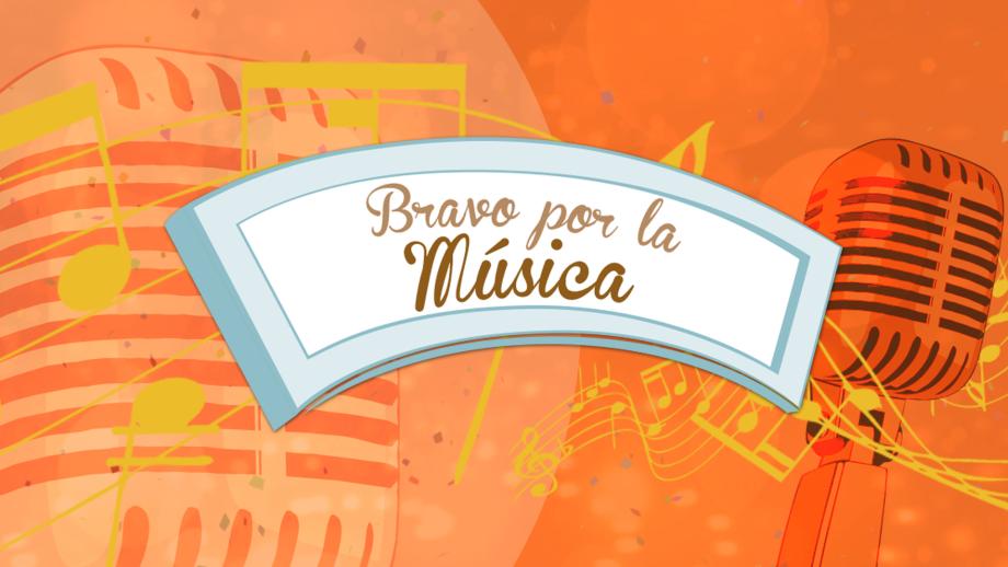 BRAVO POR LA MÚSICA