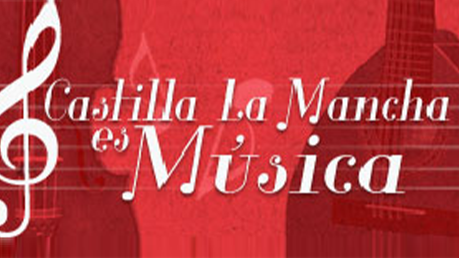 CASTILLA LA MANCHA ES MÚSICA