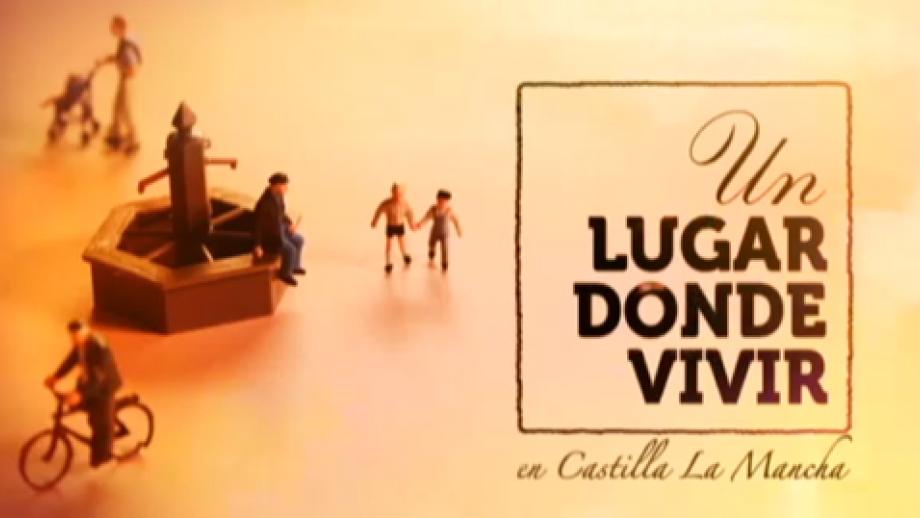 CASTILLA LA MANCHA, UN LUGAR DONDE VIVIR